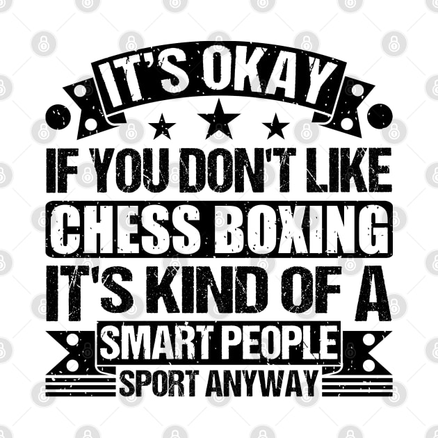 It's Okay If You Don't Like Chess Boxing It's Kind Of A Smart People Sports Anyway Chess Boxing Lover by Benzii-shop 