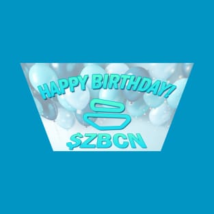 $ZBCN The CYPTO to #HODL - HAPPY BIRTHDAY! T-Shirt