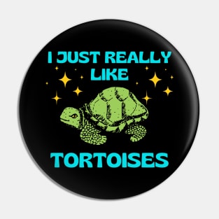 I Just Really Like Tortoises Turtle Animal Wildlife Nature Lover Gifts Pin