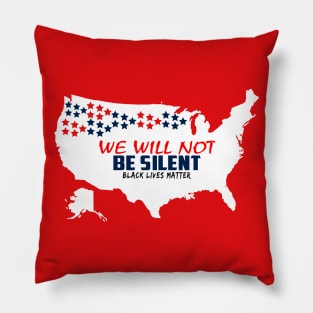 We will not be silent Pillow