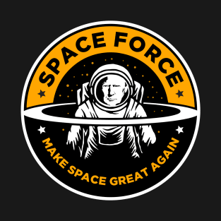 Space Force - Donald Trump Make Space Great Again T-Shirt