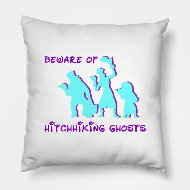 Beware Of Hitchhiking Ghosts Pillow by alexisnicolette