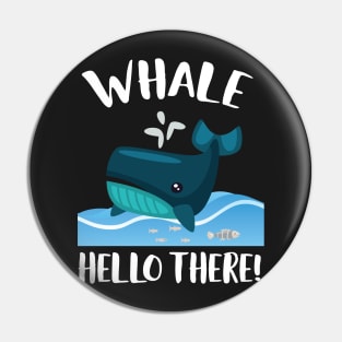 Whale Hello There Sea Life T-shirt Pin