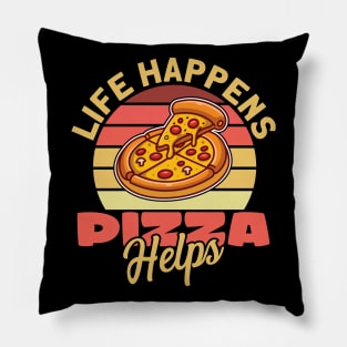 Life Happens Pizza Helps Pillow