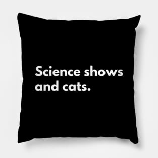 Science shows and cats Pillow