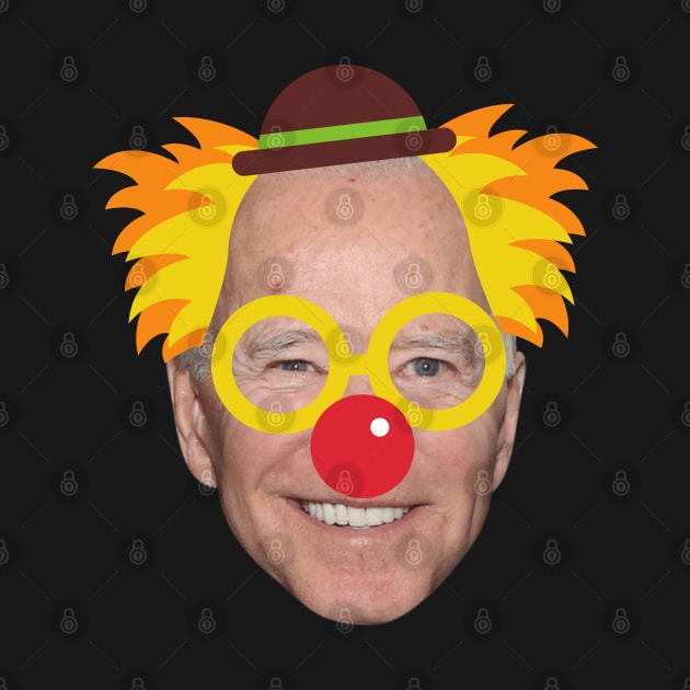 Biden Is a Clown by RayaneDesigns