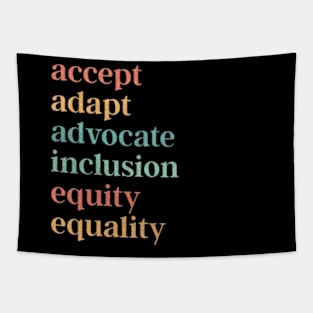 Accept Adapt Advocate Inclusion Equity Equality - Special Education Teacher Tapestry