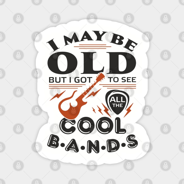 I Got to See All the Cool Bands Boomer Nostalgia Magnet by Anticorporati