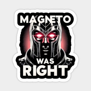 Magneto Was Right Magnet