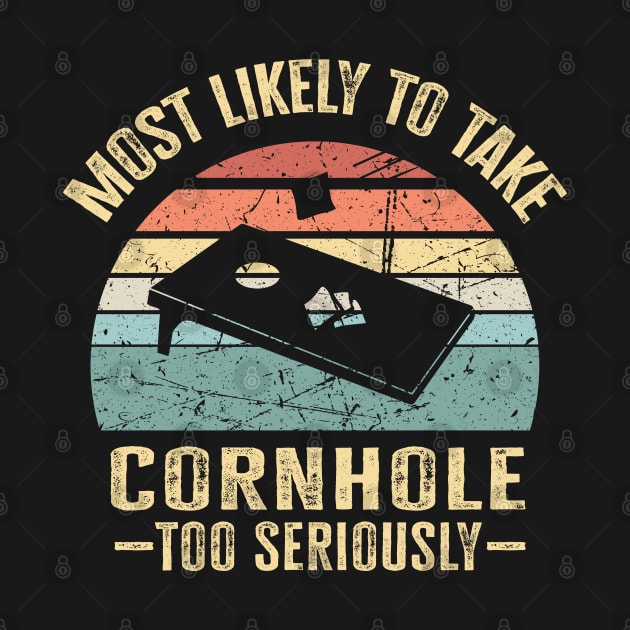 Most Likely To Take Cornhole Too Seriously retro vintage by AdelDa19