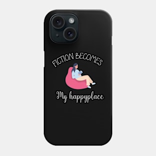 Fiction Becomes My Happyplace Phone Case