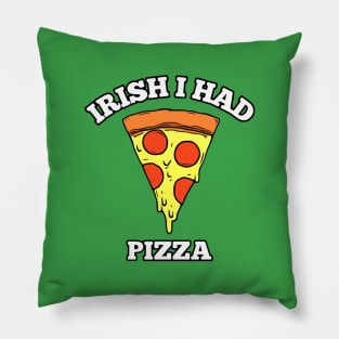 Irish I Had Pizza Pillow