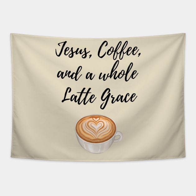 Jesus, Coffee, and a whole Latte Grace Tapestry by Culam Life