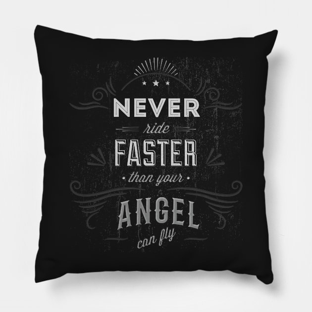 Never ride faster than ... Pillow by GNDesign