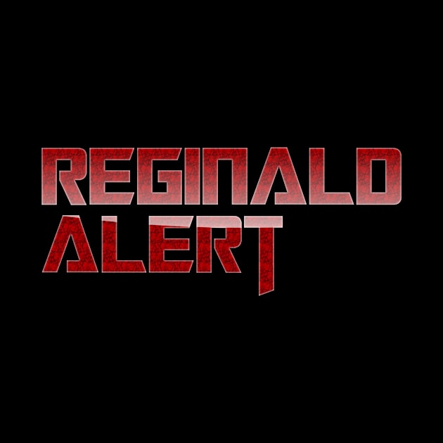 The Weekly Planet - Reginald Alert by dbshirts