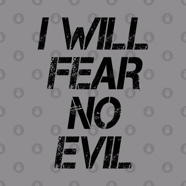 I Will Fear No Evil by Meista