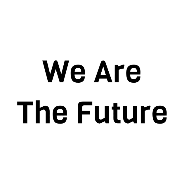 We Are The Future by Jitesh Kundra