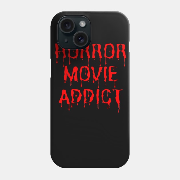 Horror Movie Addict Phone Case by BBbtq