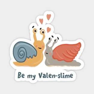 Be my Valenslime Funny Valentine Snails Magnet