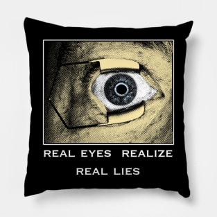 real eyes realize real lies Pillow