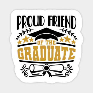 Proud Friend Of The GraduateGraduation Gift Magnet