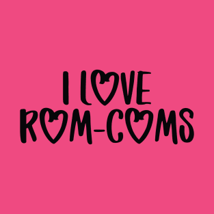 I Love Rom-Coms (Dark Font) T-Shirt