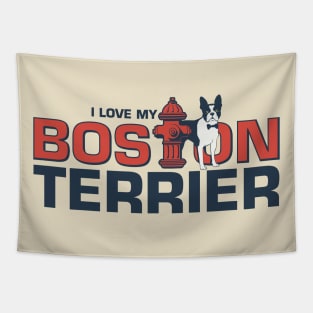 I love my Boston Terrier Dog Design Tapestry