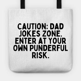 Caution: Dad Jokes Zone – Enter at Your Own Punderful Risk. Tote