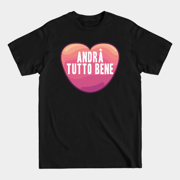 Discover Andrà tutto bene Regenbogen everything will be fine andra - Andra - T-Shirt