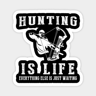 Hunting is Life: Where Waiting Takes Aim! Magnet