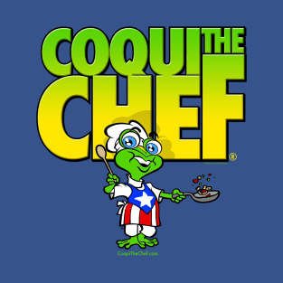 GET COOKING WITH COQUI THE CHEF! T-Shirt