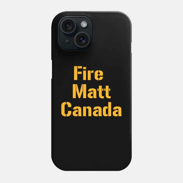 Fire Matt Canada Pittsburgh Steelers T-Shirt Phone Case by SportsGuyTees