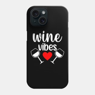 Wine Vibes. Funny Wine Lover Saying in White and Red Phone Case