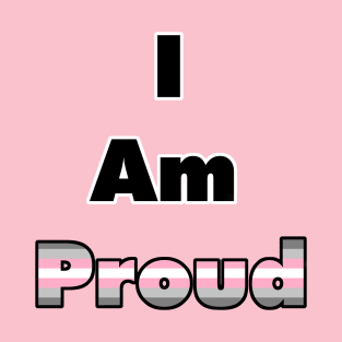 I am proud (demigirl) T-Shirt