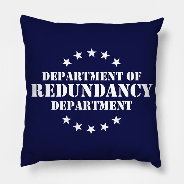 Department of Redundancy Department Pillow by DavesTees