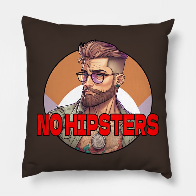 No Hipsters please Pillow by obstinator