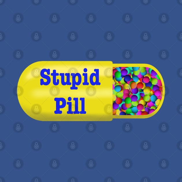 Stupid Pill by JossSperdutoArt