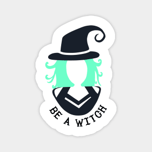 Be a Witch! Magnet