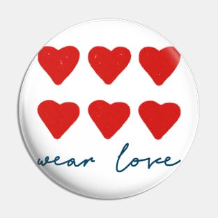 Wear love saying red hearts Pin