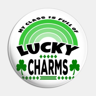 My Class Is Full Of Lucky Charms Text Black Green Pin