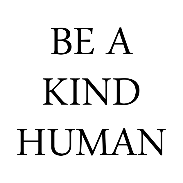 be a kind human by merysam