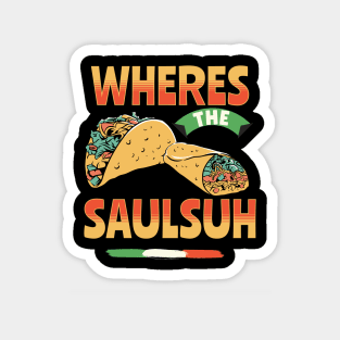 SALSA, SAULSUH, SALSUH, THE GOOD SAUCE! Magnet