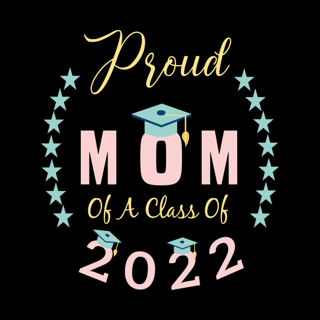 proud mom of a Class of 2022 graduation mother by aimed2