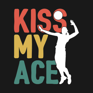 Volleyball - Kiss My Ace T-Shirt