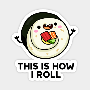 This Is How I Roll Cute Sushi Pun Magnet