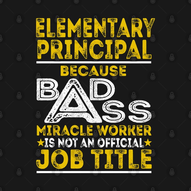 Elementary Principal Because Badass Miracle Worker by BessiePeadhi