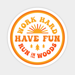 Trail Running Ultra Runner Work Hard Run in the Woods Retro Magnet