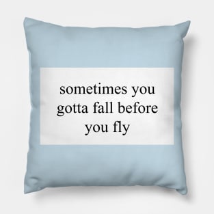 Fall Before You Fly Pillow