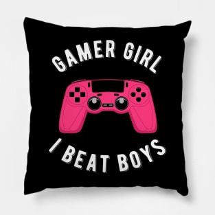 Gamer Girl I beat boys Gaming Gift Pillow