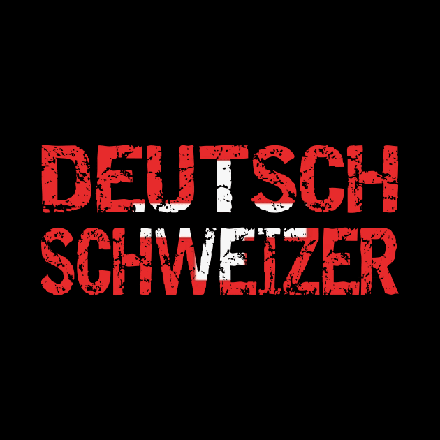 Deutsch Schweizer by HBfunshirts